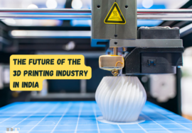 the future of the 3D printing industry in India